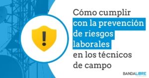 Prevención de riesgos laborales en los técnicos de campo