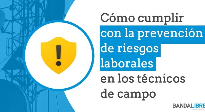 Prevención de riesgos laborales en los técnicos de campo