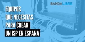 crear un ISP en España
