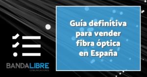 Vender fibra óptica en España
