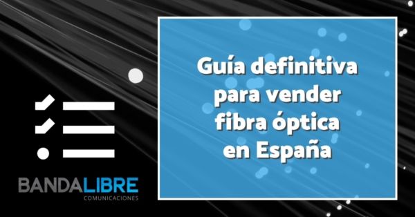 Vender fibra óptica en España