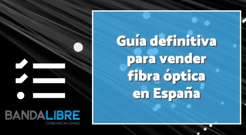 Vender fibra óptica en España