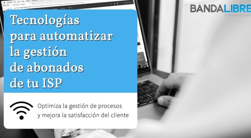 Automatizar la gestión de abonados de un ISP