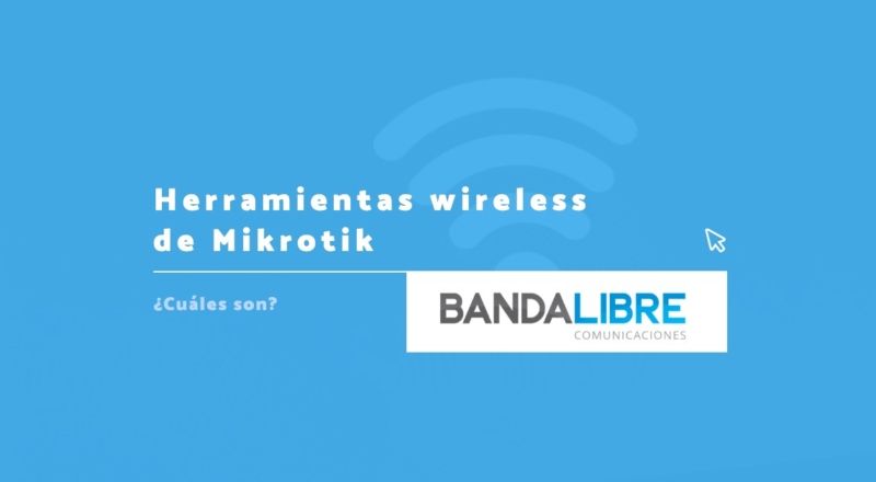 Herramientas wireless de Mikrotik