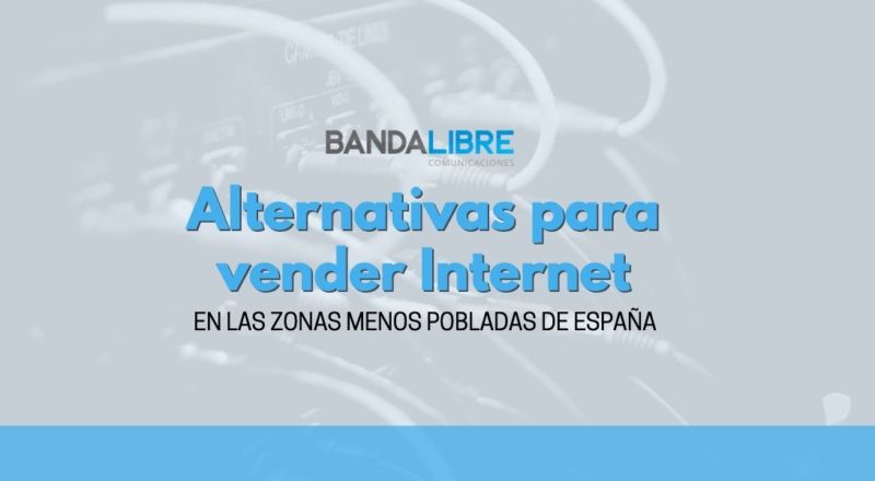 Vender Internet en las zonas menos pobladas de España