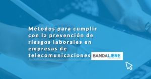 cumplir con la prevención de riesgos laborales en empresas de telecomunicaciones