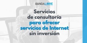 Consultoría para ofrecer servicios de Internet