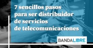 ser distribuidor de servicios de telecomunicaciones